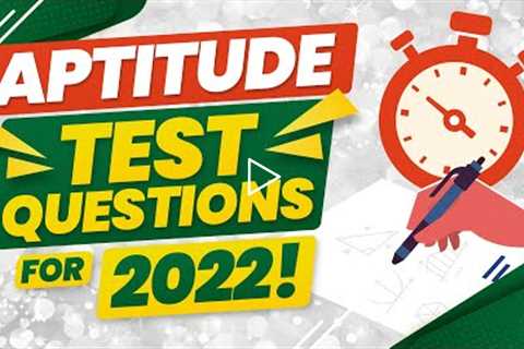 APTITUDE TEST QUESTIONS & ANSWERS for 2022!