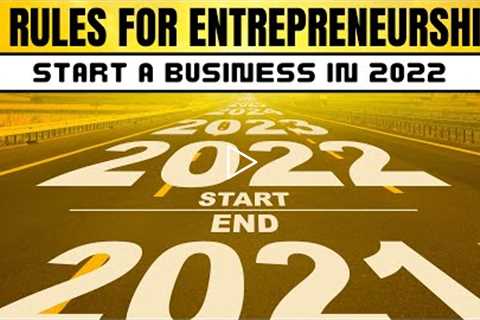 4 Rules for Entrepreneurship To Start a Business in 2022