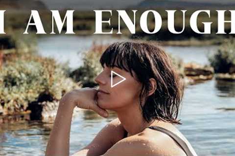 I Am Enough - Discovering My REAL Self Worth