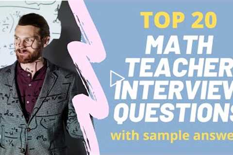 Top 20 Math Teacher Interview Questions and Answers for 2021