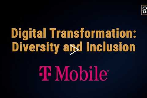 Digital Transformation and Diversity with Marcus East, Chief Digital Officer, T-Mobile (CXOTalk)