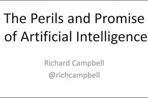 The Perils and Promise of Artificial Intelligence - Richard Campbell - NDC Oslo 2021