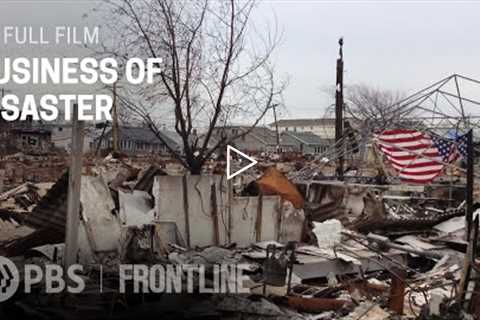 Business of Disaster (full documentary) | FRONTLINE