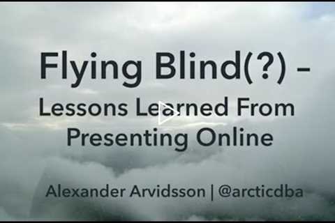 Flying Blind   Lessons Learned from Presenting Online - Alexander Arvidsson - NDC Oslo 2021