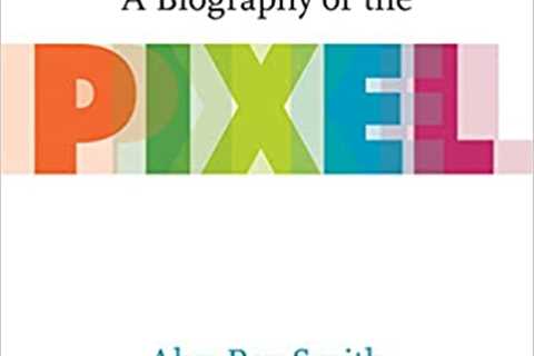 Book review: A biography of the Pixel by