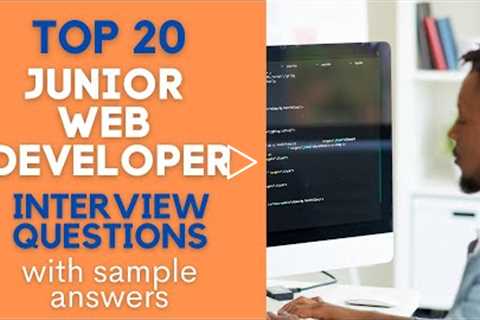 Top 20 Junior Web Developer Interview Questions and Answers for 2022