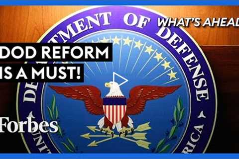 Reforming U.S. Department Of Defense Is A Must: Dangerous Problems Looming - Steve Forbes | Forbes