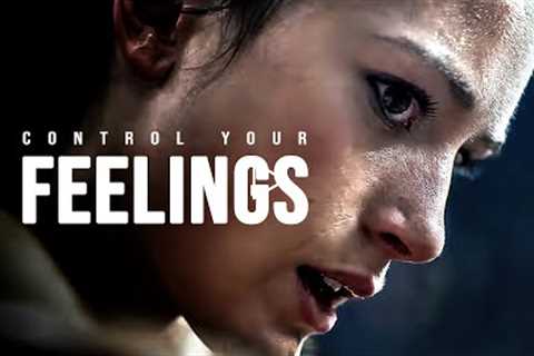 CONTROL YOUR FEELINGS - Motivational Speech