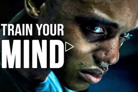 TRAIN YOUR MIND - Motivational Speech