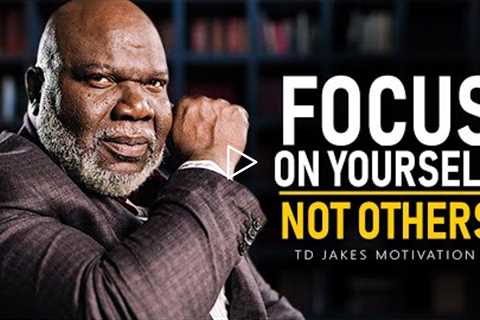 The Greatest Advice You Will Ever Receive | T.D. Jakes Motivation