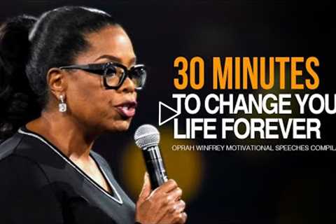 Oprah Winfrey । 30 Minutes for the NEXT 30 Years of Your LIFE