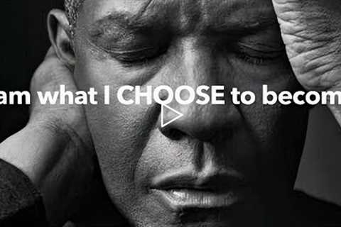 I AM what I CHOOSE to become - Best Motivational Speech 2022