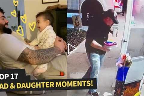 Best Dad and Daughter Moments