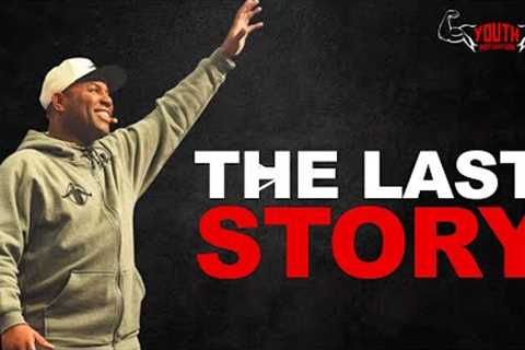 The Last Story | Best Motivational Speech by Dr Eric Thomas 2022