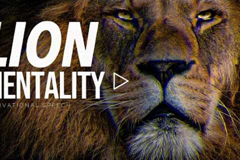 LION MENTALITY - Motivational Video 2022