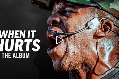 WHEN IT HURTS - Best Motivational Video Speeches Compilation (Coach Pain FULL ALBUM 1 HOUR)