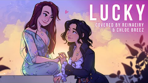 Lucky (Jason Mraz) || Cover by Reinaeiry ft. @Chloe Breez