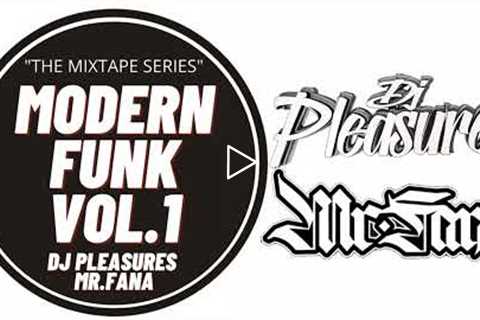 The Mixtape Series Modern Funk Vol.1 With DJ Pleasures & Mr.Fana