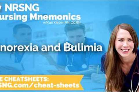 Anorexia and Bulimia Nursing Mnemonics, Nursing School Study Tips