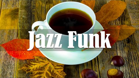 Jazz Funk 🎷 Smooth & Energetic Jazz piano music to work, study and relax - Upbeat Jazz Instrument
