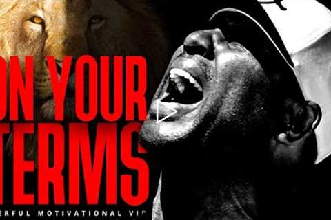 LIFE ON YOUR TERMS - Best Motivational Speech (Eric Thomas)