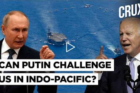 Why Russia May Hold An Edge Over The US In Case Of A Confrontation In The Indo-Pacific