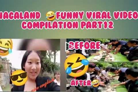 NAGALAND 🤣FUNNY VIRAL VIDEOS PART 12#nagaland #viral #funnyvideo