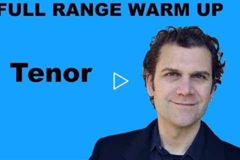 Singing Warm Up - Tenor Full Range