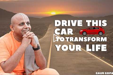 Drive This Car To Transform Your Life | Gaur Gopal Das