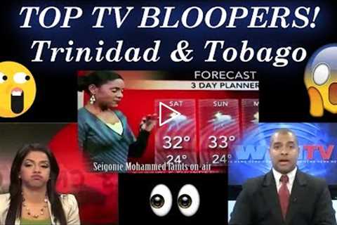 Top TV NEWS Bloopers! - Trinidad and Tobago