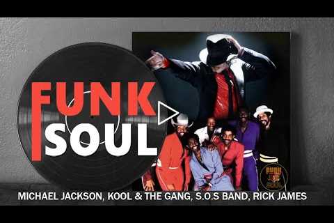 Funk Soul Classics - Earth Wind and Fire, Michael Jackson, Kool and The Gang, S.O.S Band - Ol'skool