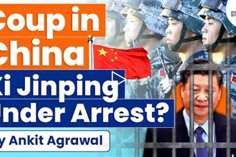 Is Xi Jinping under House Arrest? Chinese Government Coup | Know all about it | @StudyIQ IAS