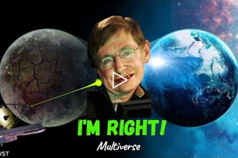 James Webb Telescope FINALLY Proves Stephen Hawkings Multiverse Theory!