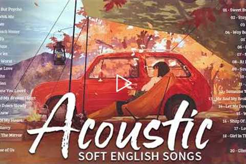 Top Trending English Acoustic Love Songs All Of Time  Top Acoustic Guitar Cover Of Popular Songs