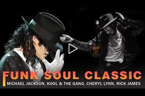 Michael Jackson, Kool and The Gang, Cheryl Lynn, Rick James - Ol'Skool Funky Soul | BEST FUNKY SOUL