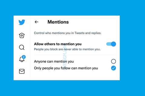 Twitter’s Testing a New Option to Restrict Who Can Mention You in the App