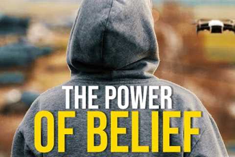 THE POWER OF BELIEF - Best Motivational Video