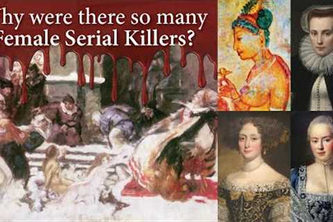 Royal & Noble Serial Killers – Female