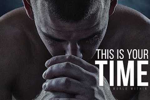 THIS IS YOUR TIME | Best Motivational Speeches Of 2021 | Motivational Video Compilation