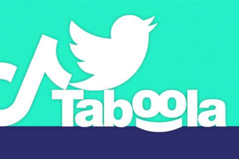 Twitter, TikTok and Taboola increase ad spend as the economy shakes up the media mix