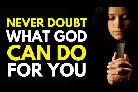 ( ALL NIGHT PRAYER ) NEVER DOUBT WHAT GOD CAN DO FOR YOU - LET''''S PRAY TOGETHER FOR A MIRACLE