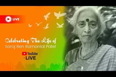 CELEBRATING THE LIFE OF LATE SAROJBEN RAMANLAL PATEL.