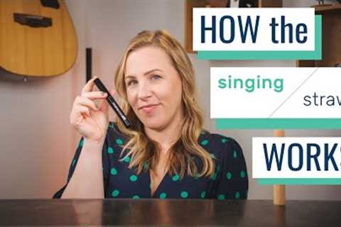 HOW the Straw WORKS: The Science Behind the Singing Straw and Straw Phonation