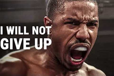 I WILL NOT GIVE UP - Powerful Motivational Speech