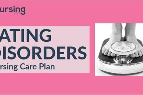 nursing care plan for eating disorders (Nursing Care Plan Tutorial)