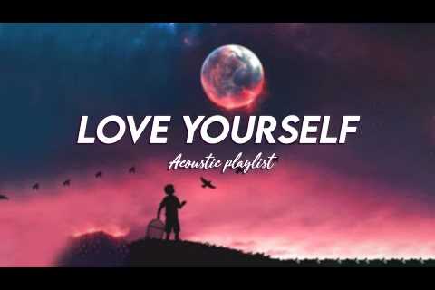 Love Yourself ♫ Acoustic Love Songs 2022 ♫ English Acoustic Cover Love Songs 2022