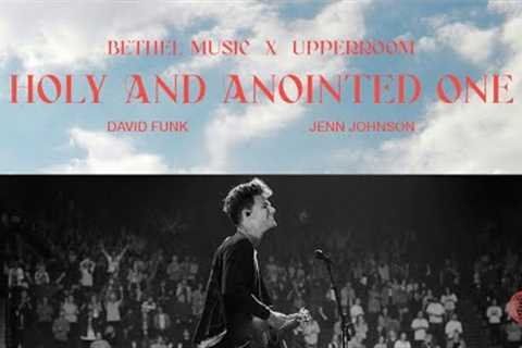 Holy and Anointed One + Yeshua - David Funk, Jenn Johnson | Bethel Music x UPPERROOM