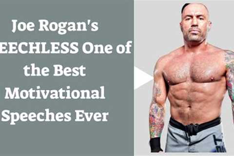 Joe Rogan''''s SPEECHLESS One of the Best Motivational Speeches Ever