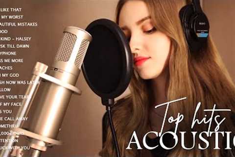 Acoustic Cover Of Popular Songs 2022 -  Top Hits Acoustic - Soft English Acoustic Songs Collection