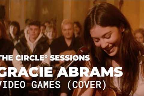 Gracie Abrams – Video Games (Lana Del Rey Cover) | The Circle° Sessions